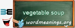 WordMeaning blackboard for vegetable soup